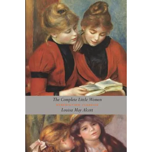 The Complete Little Women: Little Women, Good Wives, Little Men, Jo's Boys (Unabridged) - Paperback
