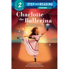 Charlotte the Ballerina: The True Story of a Girl Who Made Nutcracker History - Paperback