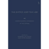 Tax Justice and Tax Law: Understanding Unfairness in Tax Systems - Paperback