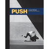 Push: J. Grant Brittain - '80s Skateboarding Photography - Hardcover