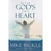 After God's Own Heart: The Key to Knowing and Living God's Passionate Love for You - Paperback