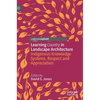 Learning Country in Landscape Architecture: Indigenous Knowledge Systems, Respect and Appreciation - Hardcover