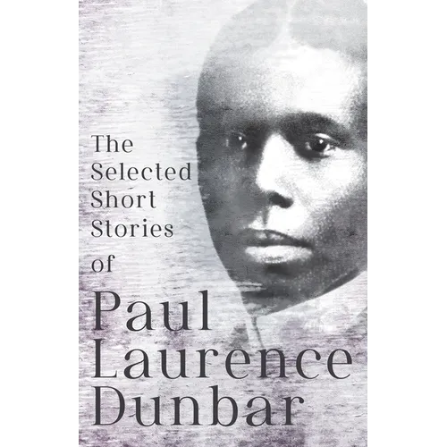 The Selected Short Stories of Paul Laurence Dunbar: With Illustrations by E. W. Kemble - Paperback