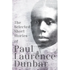 The Selected Short Stories of Paul Laurence Dunbar: With Illustrations by E. W. Kemble - Paperback