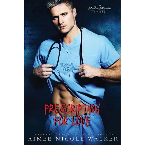 Prescription for Love: (Road to Blissville, #7) - Paperback