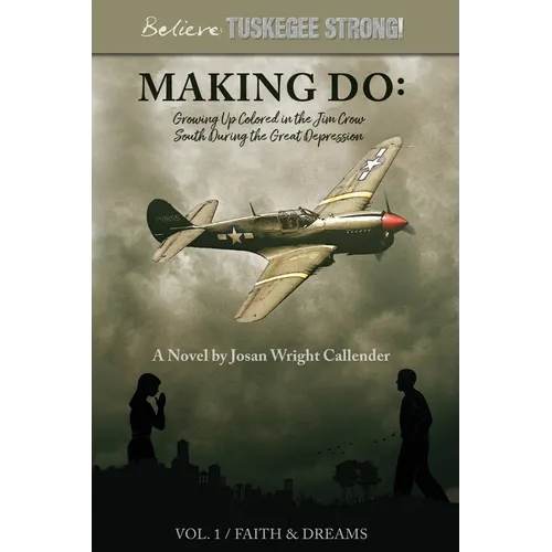 Making Do: Growing Up Colored in the Jim Crow South During the Great Depression - Paperback