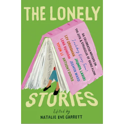 The Lonely Stories: 22 Celebrated Writers on the Joys & Struggles of Being Alone - Paperback