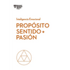 Propósito, Sentido Y Pasión. Serie Inteligencia Emocional HBR (Purpose, Meaning, and Passion Spanish Edition) - Paperback