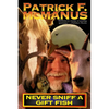 Never Sniff a Gift Fish - Paperback