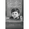 Childish Thinking: How the Church Keeps Us Stuck in Sunday School - Paperback