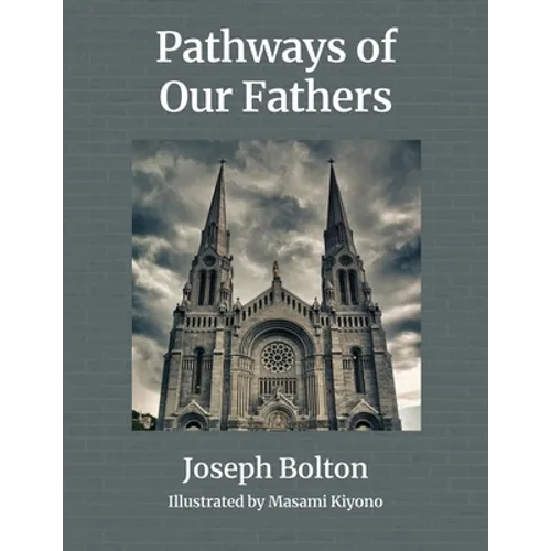 Pathways of Our Fathers: Two Journeys of Love, Sacrifice, and Family - Paperback