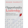 Opportunity Leadership: Stop Planning and Start Getting Results - Paperback