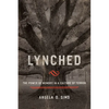 Lynched: The Power of Memory in a Culture of Terror - Paperback