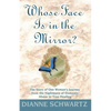 Whose Face is in the Mirror?: The Story of One Woman's Journey from the Nightmare of Domestic Abuse to True Healing - Paperback