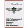 Hitler's Suppressed and Still-Secret Weapons, Science and Technology - Paperback