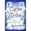 The Curse of the Tribe: Book One: the Curse Seeks a Family - Hardcover