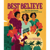 Best Believe: The Tres Hermanas, a Sisterhood for the Common Good - Hardcover