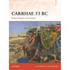 Carrhae 53 BC: Rome's Disaster in the Desert - Paperback