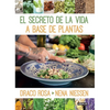 El Secreto de la Vida a Base de Plantas / Mother Nature's Secret to a Healthy Life - Paperback