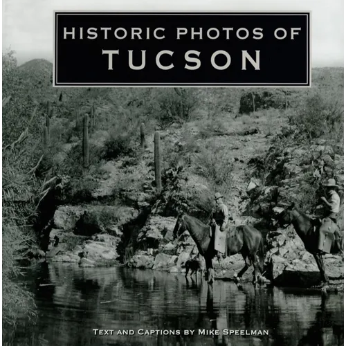 Historic Photos of Tucson - Hardcover