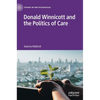 Donald Winnicott and the Politics of Care - Hardcover