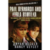 Paul Bernardo and Karla Homolka: The Horrific True Story Behind Canada's Ken and Barbie Killers - Paperback
