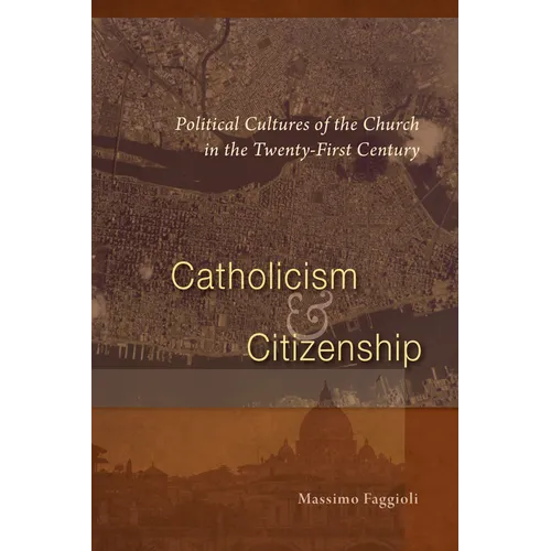 Catholicism and Citizenship: Political Cultures of the Church in the Twenty-First Century - Paperback