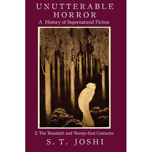 Unutterable Horror: A History of Supernatural Fiction, Volume 2 - Paperback