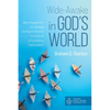 Wide-Awake in God's World: Bible Engagement for Teenage Spiritual Formation in a Culture of Expressive Individualism - Paperback
