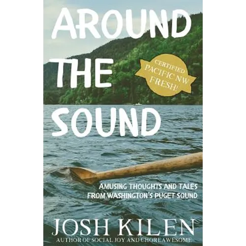Around the Sound: Amusing Thoughts and Tales from Washington's Puget Sound - Paperback