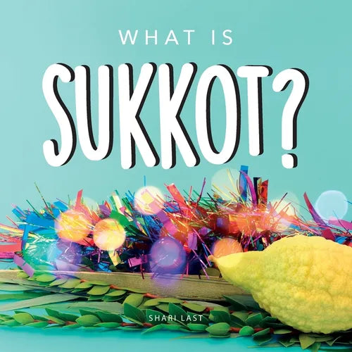What is Sukkot?: Your guide to the unique traditions of the Jewish Festival of Huts - Paperback