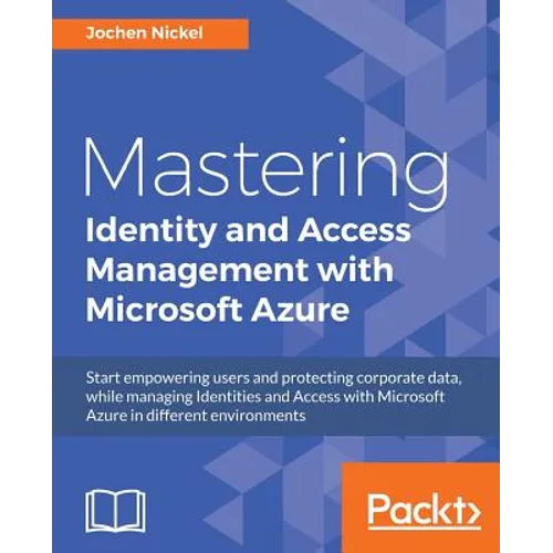 Mastering Identity and Access Management with Microsoft Azure - Paperback