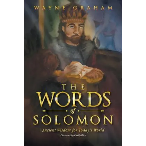 The Words of Solomon: Ancient Wisdom for Today's World - Paperback
