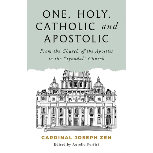 One, Holy, Catholic, and Apostolic: From the Church of the Apostles to the "Synodal" Church - Paperback
