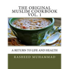 The Original Muslim Cookbook Vol. 1: A Return to Life and Health - Paperback