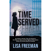 Time Served: My Father's Murder: The Life Sentence His Killer & I Share and My Fight to Find Justice Within the Parole Board of Canada - Paperback