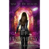The Prophecy: A World of Magyieka Novel - Hardcover