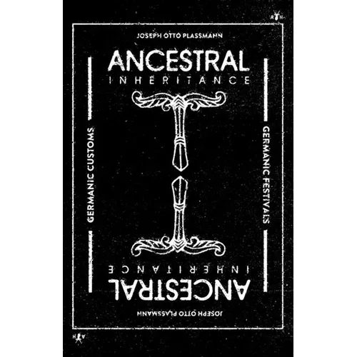 Ancestral Inheritance: The Yearly Cycle of Germanic Customs and Festivals - Paperback