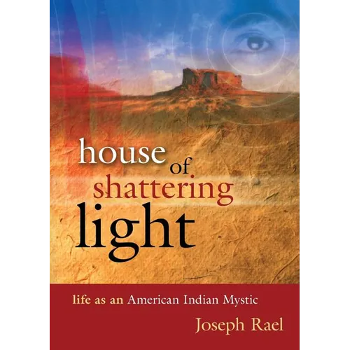 House of Shattering Light: Life of an American Indian Mystic - Paperback