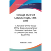 Through The First Antarctic Night, 1898-1899: A Narrative Of The Voyage Of The Belgica Among Newly Discovered Lands And Over An Unknown Sea About The - Hardcover