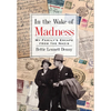 In the Wake of Madness: My Family's Escape from the Nazis - Hardcover