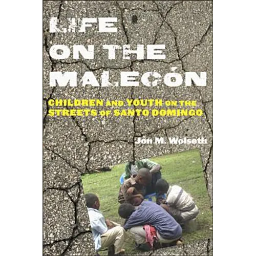 Life on the Malecón: Children and Youth on the Streets of Santo Domingo - Paperback