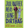Just Another Meat-Eating Dirtbag: A Memoir - Paperback