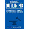 Nine Day Novel-Outlining: Outlining Your Fiction Novel: Plotting Your Way to Success - Paperback