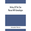 History Of The Clan Macrae With Genealogies - Paperback