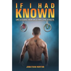 If I Had Known: Life Lessons from an Olympic Pro Athlete - Paperback