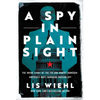 A Spy in Plain Sight: The Inside Story of the FBI and Robert Hanssen--America's Most Damaging Russian Spy - Paperback