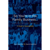 So You're in the Family Business...: A Guide to Sustainability - Paperback