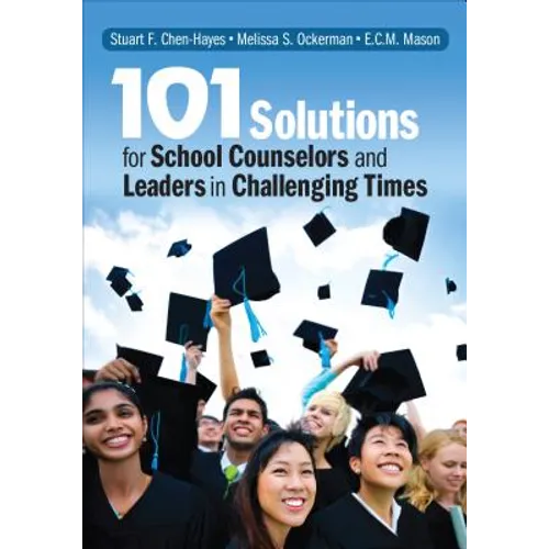 101 Solutions for School Counselors and Leaders in Challenging Times - Paperback