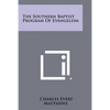 The Southern Baptist Program of Evangelism - Paperback